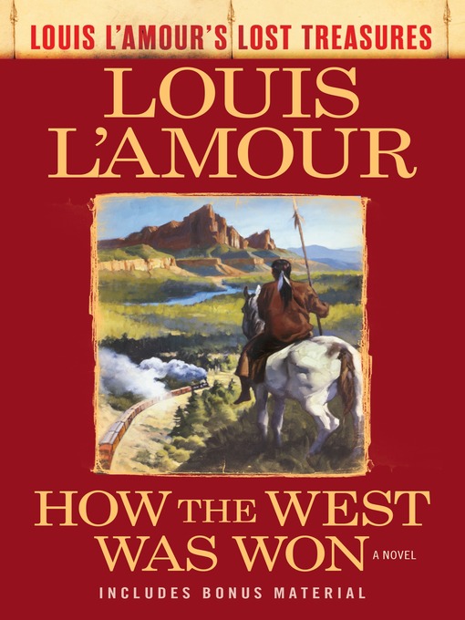 Title details for How the West Was Won (Louis L'Amour's Lost Treasures) by Louis L'Amour - Wait list